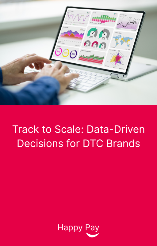 Track to Scale: Data-Driven Decisions for DTC Brands